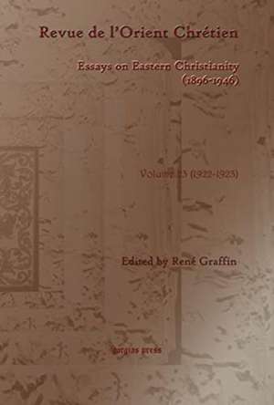 Revue de l'Orient Chretien (1896-1946)(vol 23)