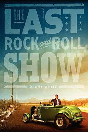 The Last Rock and Roll Show de William Daniel White