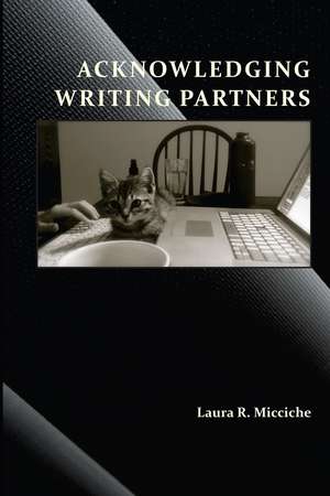 Acknowledging Writing Partners de Laura Micciche