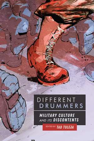 Different Drummers: Military Culture and Its Discontents de Tad Tuleja