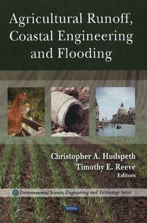 Agricultural Runoff, Coastal Engineering, and Flooding de Christopher A. Hudspeth