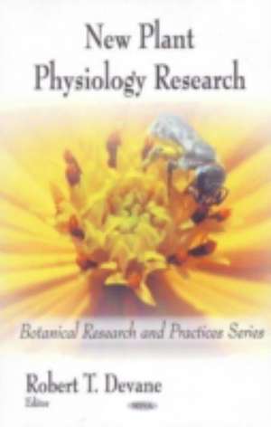 New Plant Physiology Research de Robert T. Devane