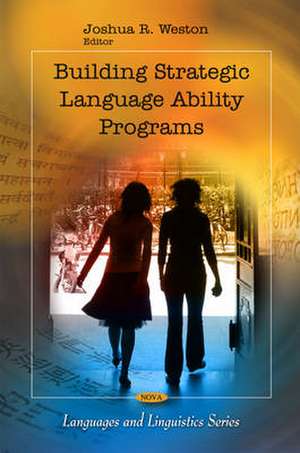 Building Strategic Language Ability Programs de Joshua R. Weston