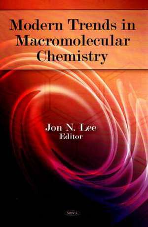 Modern Trends in Macromolecular Chemistry de Jon N. Lee