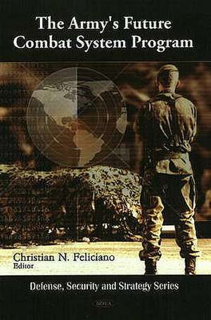 Army's Future Combat System Program de Christian N. Feliciano