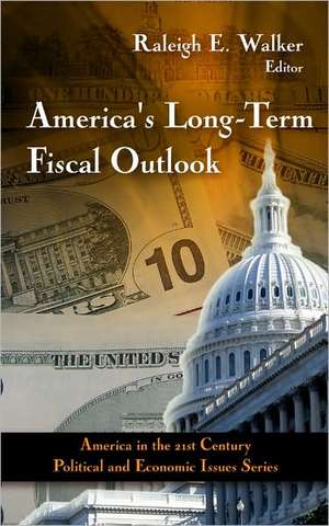 America's Long-Term Fiscal Outlook de Raleigh E. Walker