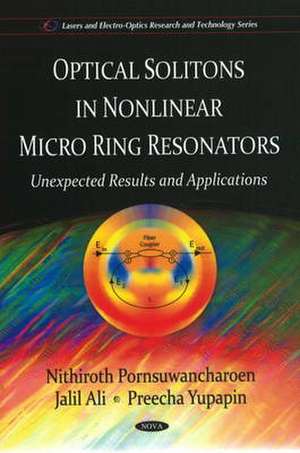 Optical Solitons in Non-Linear Micro Ring Resonators de Nithiroth Pornsuwancharoen