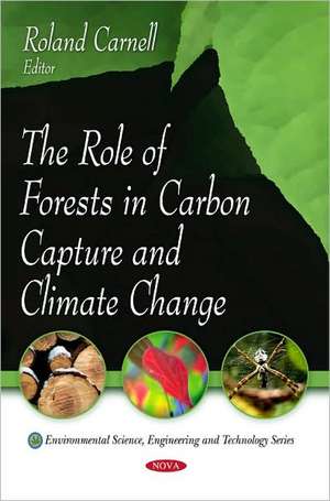 Role of Forests in Carbon Capture and Climate Change de Roland Carnell