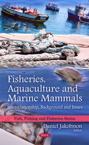 Fisheries, Aquaculture and Marine Mammals de Daniel Jakobsson