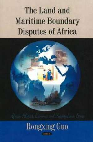 Land & Maritime Boundary Disputes of Africa de Rongxing Guo