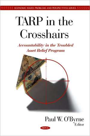 TARP in the Crosshairs de Paul W. O'Byrne