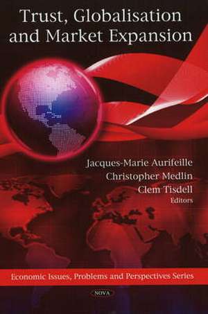 Trust, Globalisation and Market Expansion de Jacques-Marie Aurifeille