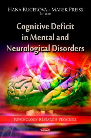 Cognitive Deficit in Mental and Neurological Disorders de Hana Kucerova