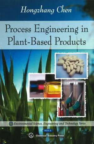 Process Engineering in Plant-Based Products de Hongzhang Chen