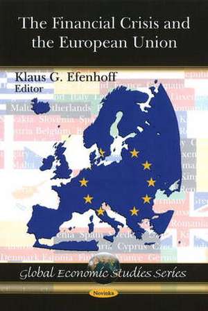 Financial Crisis and the European Union de Klaus G. Efenhoff