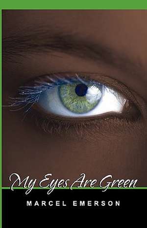 My Eyes Are Green de Marcel Emerson