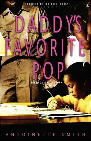 Daddy's Favorite Pop de Antoinette Smith