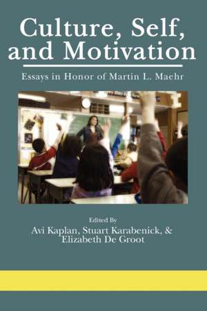 Culture, Self, And, Motivation: Essays in Honor of Martin L. Maehr (PB) de Elisabeth De Groot