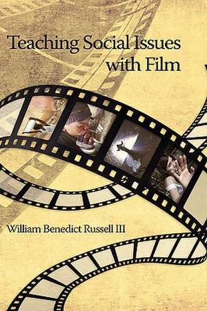 Teaching Social Issues with Film (Hc) de William Benedict III Russell