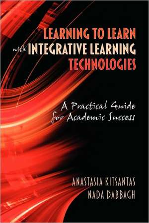 Learning to Learn with Integrative Learning Technologies (Ilt) de Anastasia Kitsantas