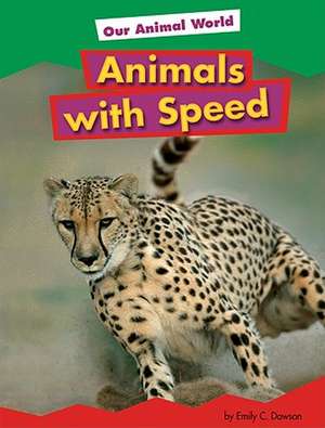 Animals with Speed de Heather Adamson