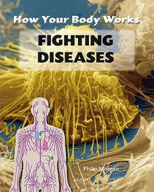 Fighting Diseases de Philip Morgan