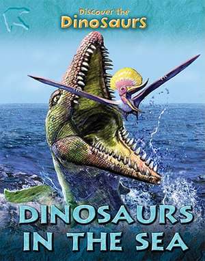 Dinosaurs in the Sea de Joseph Staunton