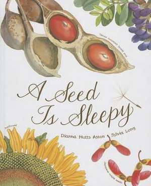 A Seed Is Sleepy de Dianna Hutts Aston