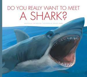 Do You Really Want to Meet a Shark? de CARI MEISTER