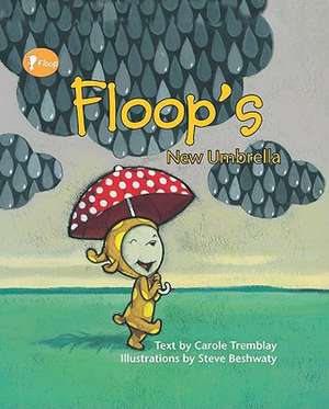 Floop's New Umbrella de Carole Tremblay