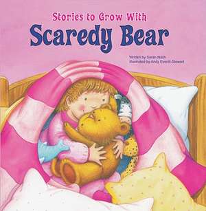 Scaredy Bear de Sarah Nash