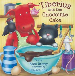 Tiberius and the Chocolate Cake de Keith Harvey