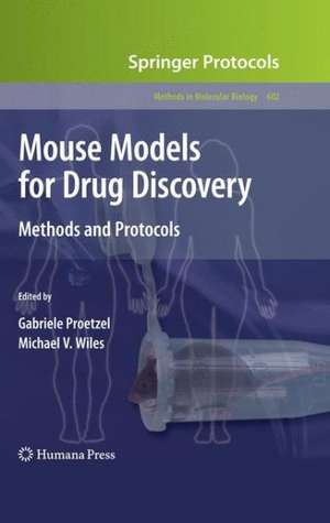 Mouse Models for Drug Discovery: Methods and Protocols de Gabriele Proetzel