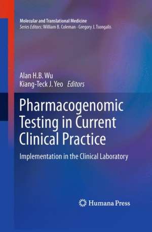 Pharmacogenomic Testing in Current Clinical Practice: Implementation in the Clinical Laboratory de Alan H. B. Wu