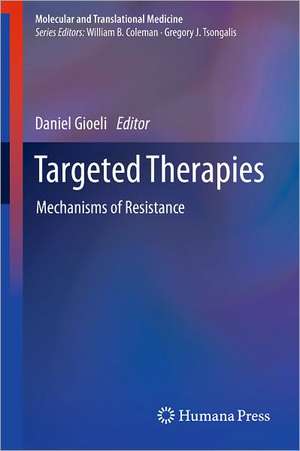 Targeted Therapies: Mechanisms of Resistance de Daniel Gioeli