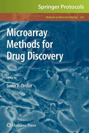 Microarray Methods for Drug Discovery de Sridar V. Chittur