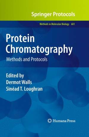 Protein Chromatography: Methods and Protocols de Dermot Walls