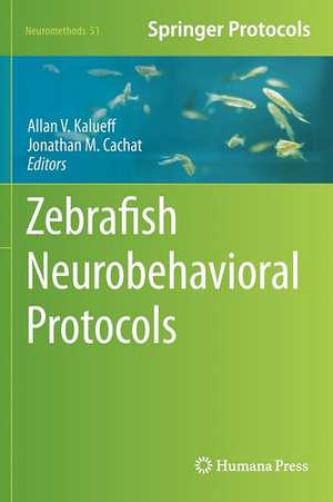 Zebrafish Neurobehavioral Protocols de Allan V. Kalueff