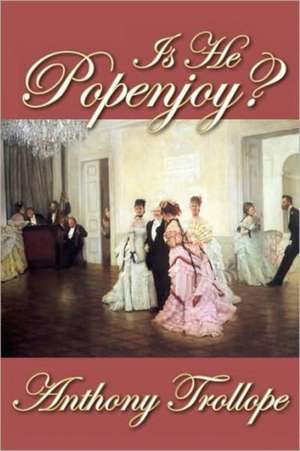 Is He Popenjoy? de Anthony Trollope