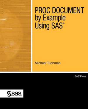 Proc Document by Example Using SAS de Michael Tuchman