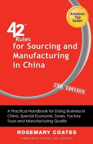 42 Rules for Sourcing and Manufacturing in China (2nd Edition) de Rosemary Coates