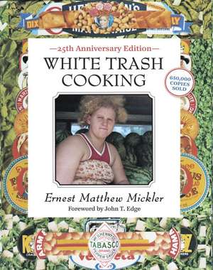 White Trash Cooking: 25th Anniversary Edition de Ernest Matthew Mickler