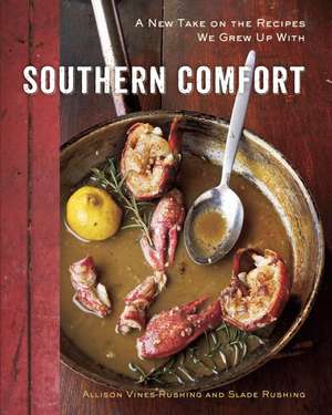 Southern Comfort: A New Take on the Recipes We Grew Up with de Allison Vines-Rushing