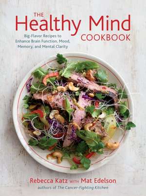 The Healthy Mind Cookbook de Rebecca Katz