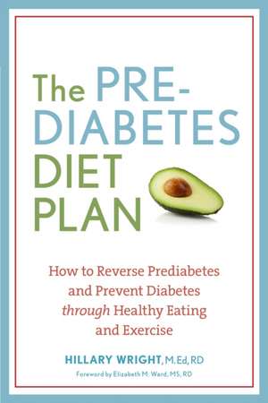 The Prediabetes Diet Plan: How to Reverse Prediabetes and Prevent Diabetes Through Healthy Eating and Exercise de Hillary Wright