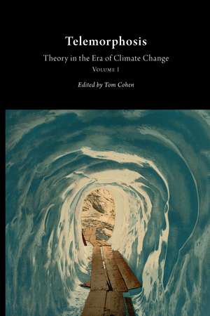 Telemorphosis: Theory in the Era of Climate Change de Tom Cohen