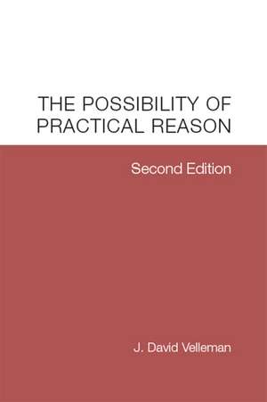 The Possibility of Practical Reason de J. David Velleman