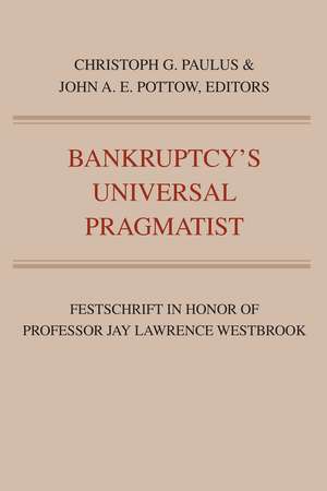 Bankruptcy's Universal Pragmatist: Festschrift in Honor of Jay Westbrook de John A.E. Pottow