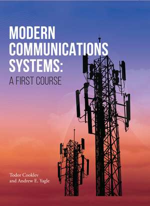 Modern Communications Systems: A First Course de Todor Cooklev