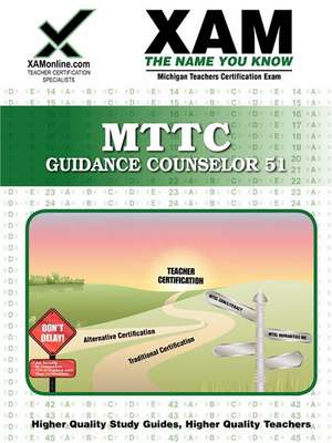 Mttc Guidance Counselor 51 Teacher Certification Test Prep Study Guide de Sharon Wynne